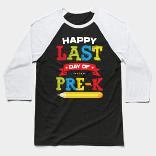 Happy Last Day Of Pre-K Preschool Graduation Baseball T-Shirt